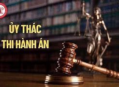 Ủy Thác Thi Hành Án Hình Sự